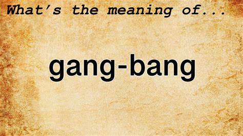 Gangbang Definition & Meaning